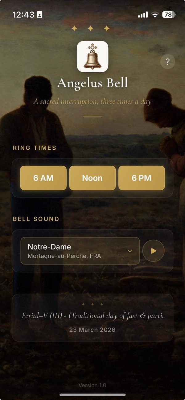 The Angelus Bell app on iPhone: ring times 6 AM, noon and 6 PM, the bell sound Notre-Dame, Mortagne-au-Perche, and the day’s feast.